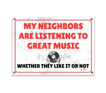 Funny Neighbours Listening to Music Sign – Waterproof Outdoor Indoor PVC Sign, Humorous Wall & Fence Notice, Weatherproof Rust-Free, Multiple Sizes