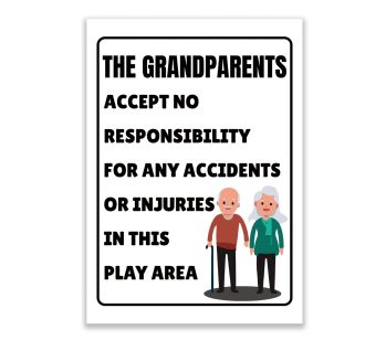 LP Lifestyle The Grandparents Accept No Responsibility Sign – Durable Weatherproof Rust-Free Waterproof PVC Funny Garden Play Area Safety Disclaimer Sign No.435