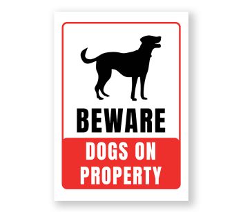 Beware Dogs On Property Warning Sign - Durable, Rust-Free, Weatherproof PVC - Indoor & Outdoor Use -  No. 077, 078, 079