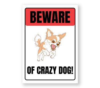 Beware Of Crazy Dog Warning Sign, Durable Waterproof PVC, Rust-Free, Indoor & Outdoor Use,  No. 168, 169. 170