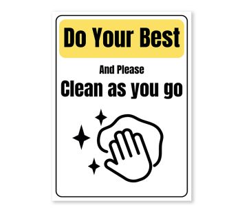 Do Your Best Clean As You Go Warning Sign, Durable Waterproof PVC, Rust-Free, No. 098, 099