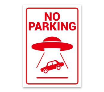 Keep other drivers away from your parking areas and prohibited parking spaces! Our hilarious stand-out ‘NO PARKING’ signs are a confident and bright way of informing other motorists of prohibited parking areas. The message includes ‘NO PARKING’ with UFO a