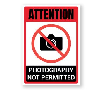 Attention Photography Not Permitted Warning Sign - Durable, Rust-Free, Weatherproof PVC - Indoor & Outdoor Use - No.125, 126, 127