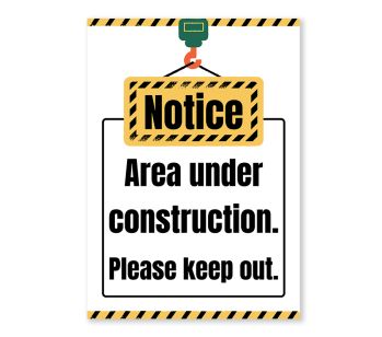Area under construction Warning Sign - Durable, Rust-Free, Weatherproof PVC - Indoor & Outdoor Use  - No.080, 081, 082