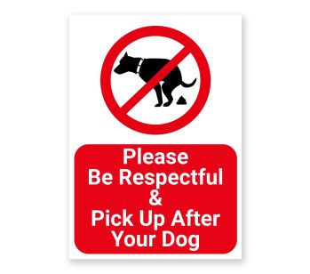“Please Be Respectful and Pick Up After Your Dog” Sign Tough, Durable And Rust-Proof Weatherproof PVC Sign For Outdoor Use, 297MM X 210MM.