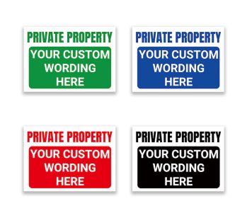 ‘PRIVATE PROPERTY’ and a CUSTOM PRINTED MESSAGE, Warning Sign. Pick Your Background Colour and Size. Tough, Durable and Rust-Proof Weatherproof PVC Sign for Outdoor Use No. 067