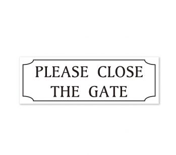 Black And White‘PLEASE CLOSE THE GATE' Sign. Tough, Durable And Rust-Proof Weatherproof PVC Sign For Indoor And Outdoor Use, 300mm x 100mm. No.053