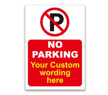 'No Parking' & Custom Printed Warning Message Waterproof PVC Warning Sign 