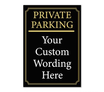 Portrait Black And Gold Private Parking and Comes With a Personalised Custom Warning Message Sign