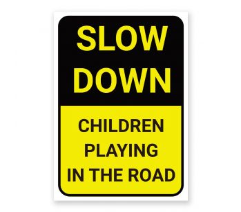“SLOW DOWN, CHILDREN PLAYING IN THE ROAD” Warning sign. Tough, Durable And Rust-Proof Weatherproof PVC Sign For Outdoor Use, 297MM X 210MM. NO 038